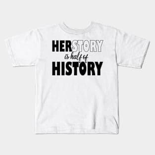 her story is half of history Kids T-Shirt